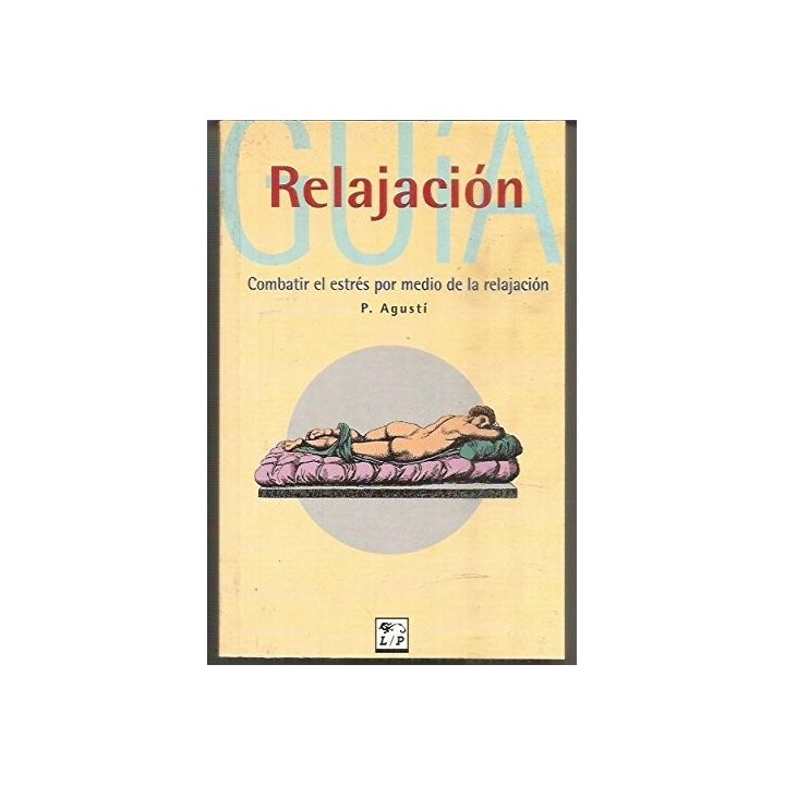 RELAJACION. COMBATIR EL ESTRES POR MEDIO DE LA RELAJACION